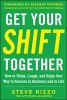 Go to record Get your shift together : how to think, laugh, and enjoy y...