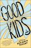 Go to record Good kids : a novel