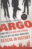 Go to record Argo : how the CIA and Hollywood pulled off the most audac...