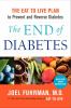 Go to record The end of diabetes : the eat to live plan to prevent and ...
