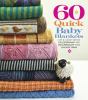 Go to record 60 quick baby blankets : cute & cuddly knits in 220 Superw...