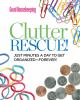 Go to record Clutter rescue! : just minutes a day to get organized--for...