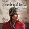 Go to record French girl knits, accessories : modern designs for a beau...