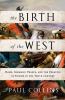Go to record The birth of the West : Rome, Germany, France, and the cre...