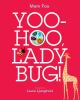 Go to record Yoo-hoo, Ladybug!