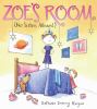 Go to record Zoe's room (no sister's allowed)