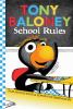 Go to record Tony Baloney : school rules