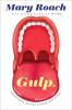 Go to record Gulp : adventures on the alimentary canal