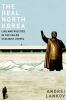 Go to record The real North Korea : life and politics in the failed Sta...