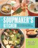 Go to record The soupmaker's kitchen : how to save your scraps, prepare...