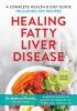 Go to record Healing fatty liver disease : a complete health & diet gui...
