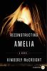 Go to record Reconstructing Amelia : a novel
