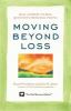 Go to record Moving beyond loss : real answers to real questions from r...