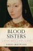 Go to record Blood sisters : the women behind the Wars of the Roses