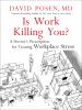 Go to record Is work killing you? : a doctor's prescription for treatin...