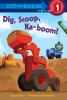 Go to record Dig, scoop, ka-boom!