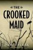 Go to record The crooked maid : a novel