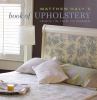 Go to record Matthew Haly's book of upholstery : projects, tips, tricks...