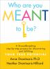 Go to record Who are you meant to be? : a groundbreaking step-by-step p...