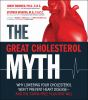 Go to record The great cholesterol myth : why lowering your cholesterol...