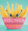 Go to record Noodlemania : 50 playful pasta recipes