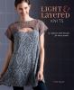 Go to record Light & layered knits : 19 sophisticated designs for every...