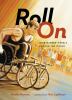 Go to record Roll on : Rick Hansen wheels around the world