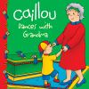 Go to record Caillou dances with Grandma