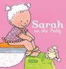 Go to record Sarah on the potty