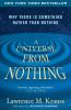 Go to record A universe from nothing : why there is something rather th...