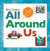 Go to record Eric Carle's All around us.