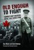 Go to record Old enough to fight : Canada's boy soldiers in the First W...