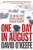 Go to record One day in August : the untold story behind Canada's trage...
