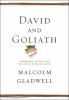 Go to record David and Goliath : underdogs, misfits, and the art of bat...