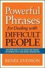 Go to record Powerful phrases for dealing with difficult people : over ...