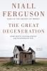 Go to record The great degeneration : how institutions decay and econom...