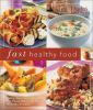 Go to record Fast healthy food : tasty, nutritious recipes for every me...