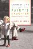 Go to record Confessions of a fairy's daughter : growing up with a gay ...