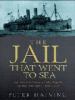 Go to record The jail that went to sea : an untold story of the Battle ...