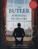 Go to record The butler : a witness to history