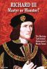 Go to record Richard III : martyr or monster?