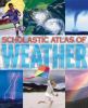 Go to record Scholastic atlas of weather