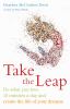 Go to record Take the leap : do what you love 15 minutes a day and crea...