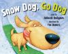 Go to record Snow dog, go dog