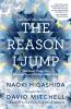 Go to record The reason I jump : the inner voice of a thirteen-year-old...