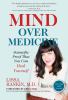 Go to record Mind over medicine : scientific proof you can heal yourself
