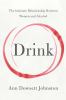 Go to record Drink : the intimate relationship between women and alcohol