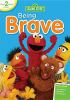 Go to record Sesame Street. Being brave!.