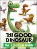 Go to record The good dinosaur : the essential guide