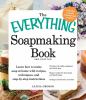 Go to record The everything soapmaking book